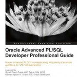 Book review: “Oracle Advanced PL/SQL Developer Professional Guide” by Saurabh K. Gupta (Packt Publishing)